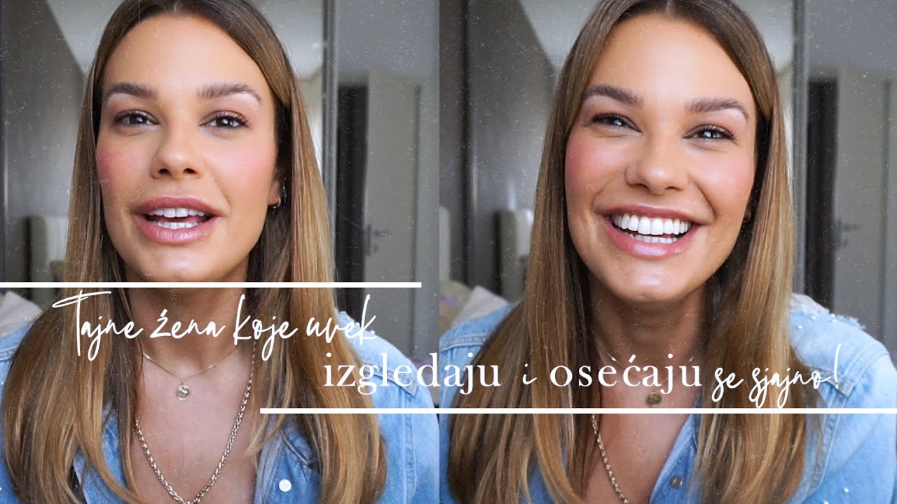 Tajne žena koje uvek izgledaju i OSEĆAJU SE SJAJNO! 🥰🌸