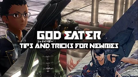 The God Eater Beginner's Guide - Tips and Tricks for New Players