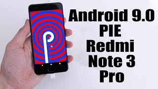Install Android 9.0 pie on Xiaomi Redmi Note 3 Pro (Resurrection Remix) - How to Guide!