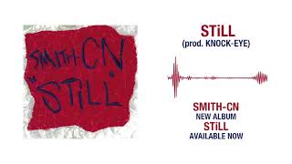 SMITH-CN - STiLL [Official Audio]