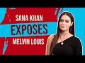 Sana khan exposes melvin louis alleges domestic violence he molested girls  spiked drinks