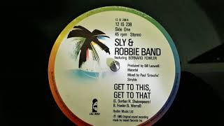 Sly &amp; Robbie Band ‎– Get To This, Get To That