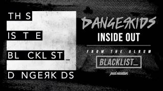 DANGERKIDS - Inside Out [Audio]