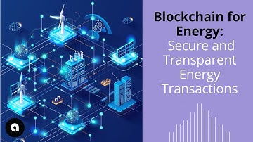 Blockchain for Energy - Secure and Transparent Energy Transactions