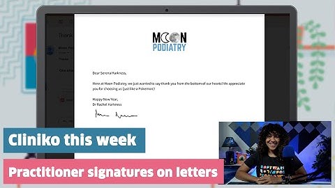 Cliniko this week: Practitioner signatures on letters