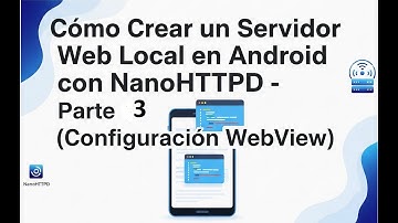 🔹Cómo Crear un Servidor Web Local en Android con NanoHTTPD – Parte 3