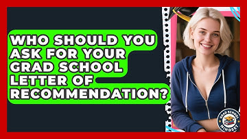 Who Should You Ask For Your Grad School Letter Of Recommendation? - Grad School Mindset