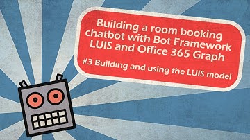 Building a room booking chatbot with Bot Framework, LUIS and Office 365 Graph - #3 The LUIS model