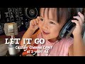 2 y/o Cassidy Gianna - Let It Go Cover (Frozen Cover)