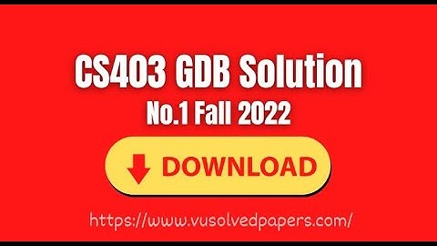 CS403 GDB No  1 Solution Fall 2022 With File | CS403 GDB solution 2022