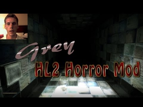 Grey: Half Life 2 Horror Mod: Get Scared! [Part 1]