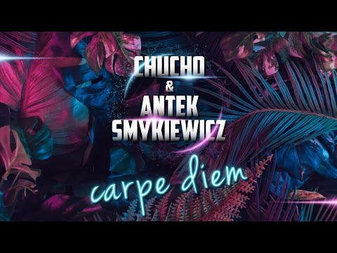 Chucho i Antek Smykiewicz - Carpe Diem