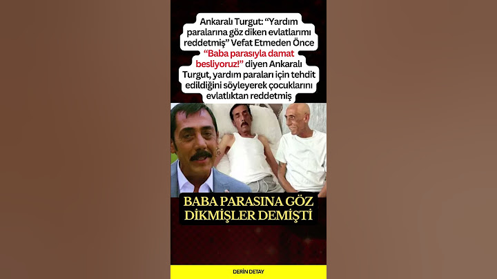 Ankaralı Turgut’tan Şok İtiraf: “Yardım Paralarına Göz Diken Evlatlarını Reddetmiş!