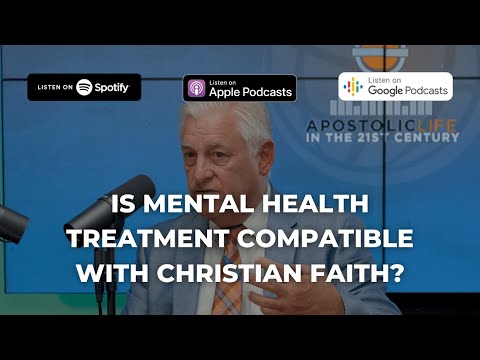 Is Mental Health Treatment Compatible with Christian Faith? | Episode 68