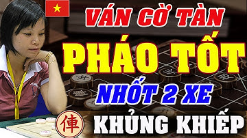 Ngô Lan Hương PHÁO TỐT Gài Nhốt 2 XE Kinh Khủng Khiếp | Cờ tướng Việt
