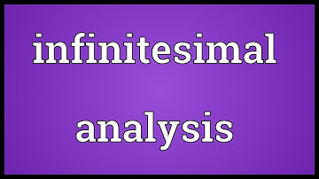 Infinitesimal analysis Meaning