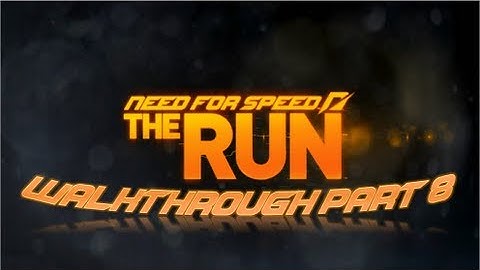 Need For Speed: The Run | Walkthrough Part 8 [HD]