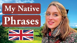 My Native Phrases!! | DAILY English!  | Advanced ⭐ | British English