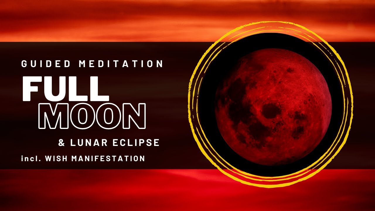 Full Moon and Lunar Eclipse Guided Meditation I 528 Hz Healing ...