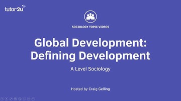 Defining Development | Global Development | AQA A-Level Sociology