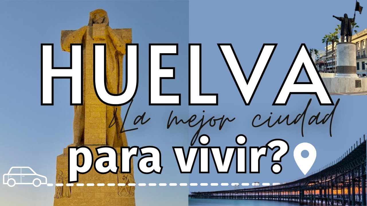 Huelva ¿La mejor ciudad para vivir?
