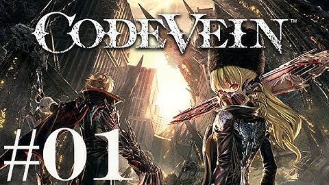 Code Vein Walkthrough/Gameplay #01 - No Commentary - PS4