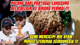 DEMI NGIDAM !! PULANG DARI PORTUGAL LANGSUNG GAS MENCICIPI MIE AYAM PANGSIT YG GAK ADA BISA NGALAHIN