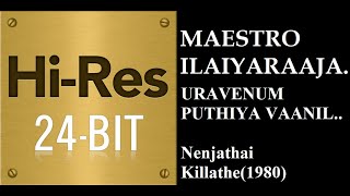 Uravenum Puthiya Vaanil(24Bit Hires) I I Nenjathai Killathe(1980) I I Ilaiyaraja I I SPB & S Janaki