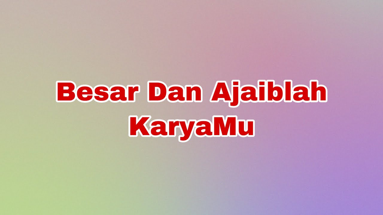 mp3 besar dan ajaiblah karyamu mp3 besar dan ajaiblah karyamu