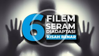 6 FILEM SERAM DIADAPTASI DARI KISAH BENAR