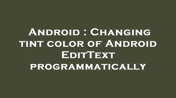 Android : Changing tint color of Android EditText programmatically