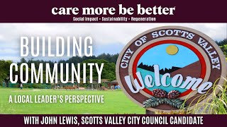 Building Community & Affordable Housing: A Local Leader’s Perspective | John Lewis, Scotts Valley CA