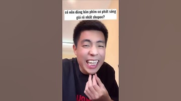 Bàn phím cơ phát sáng rẻ nhất shopee có xịn? - | Đàm Đức Review #shorts