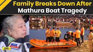 Mathura Boat Tragedy Family Breaks Down After Mathura Boat Tragedy Rescue Operations Underway