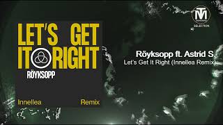 Röyksopp ft. Astrid S. - Let’s Get It Right (Innellea Remix) [Dog Triumph Profound Mysteries]