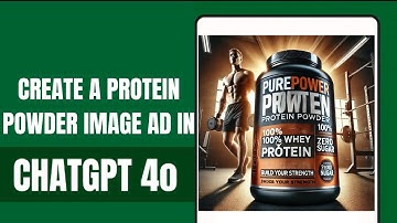 How to Create a Protein Supplement Image AD Using ChatGPT 4o