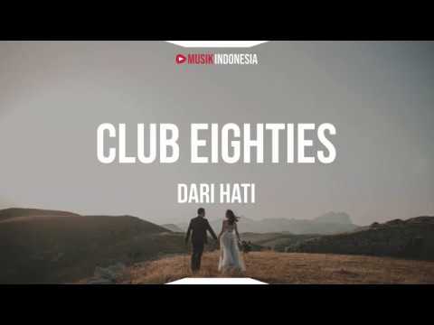 Club Eighties   Dari Hati Unofficial Lyrics Video