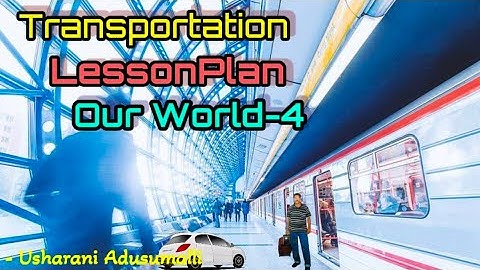 Transportation |Our World -4|Lesson Plan |AP New Syllabus |Semester -3 ,EVS ,4thClass |SCERT Model