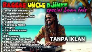RAGGAE Uncle Djink Full Raggae Iwan Fals Cover || SPECIAL SANTAI 🌻🏝️🔥