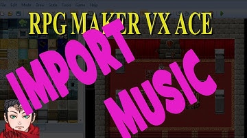 RPG Maker VX Ace Tutorial 11: Importing Your Own Music