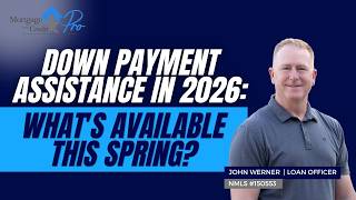 Down Payment Assistance in 2026: What's Available This Spring