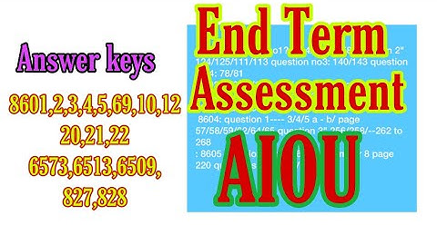 Aiou End Term Assessment Solved | End Term Assessment Solved Answer Keys