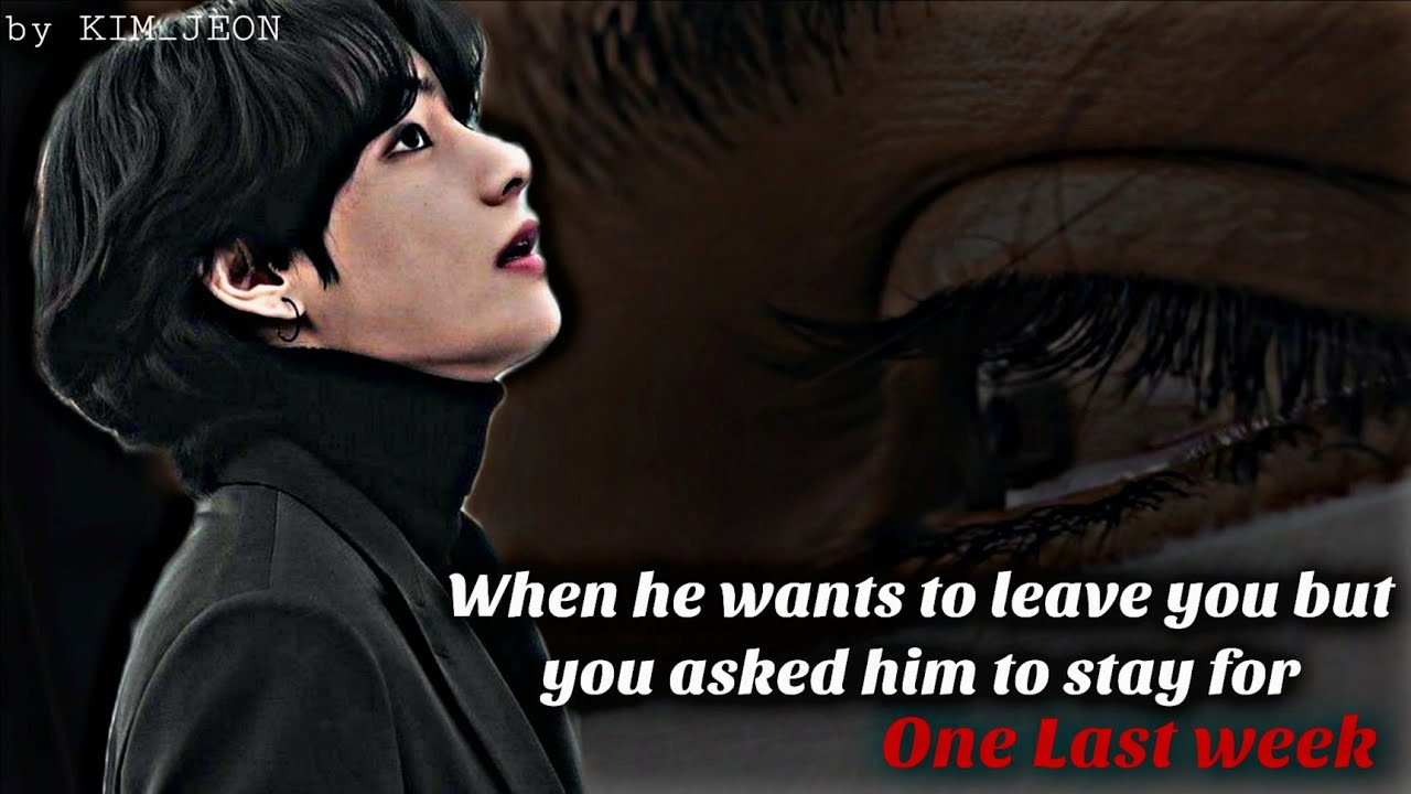𝐊𝐓𝐇 • 𝑊ℎ𝑒𝑛 ℎ𝑒 𝑤𝑎𝑛𝑡𝑠 𝑡𝑜 𝑙𝑒𝑎𝑣𝑒 𝑦𝑜𝑢, 𝑏𝑢𝑡 𝑦𝑜𝑢 𝑎𝑠𝑘𝑒𝑑 ℎ𝑖𝑚 𝑡𝑜 𝑠𝑡𝑎𝑦 𝑓𝑜𝑟 𝑜𝑛𝑒 𝑙𝑎𝑠𝑡 𝑤𝑒𝑒𝑘 | Part 2 |