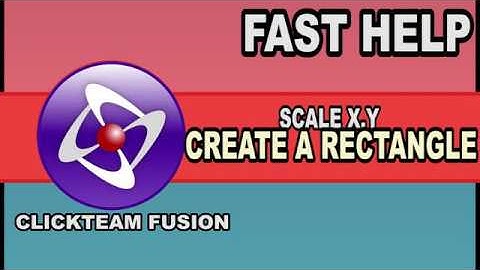Fast Help - Create Rectangle - Clickteam Fusion