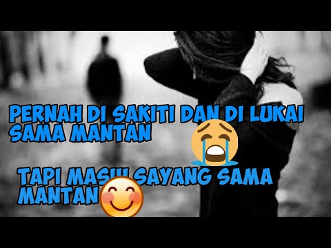 mantan-pernah-nyakitin-tapi-masih-sayang-ini-lagu-nya-||-lirik-lagu-keren-galau-buat-mantan
