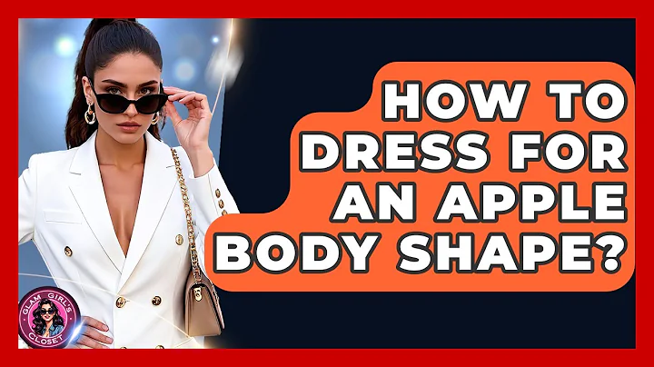 How To Dress For An Apple Body Shape? - Glam Girl's Closet
