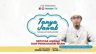 Tanya Jawab Islam - Seputar Aqidah dan Permahaman Islam