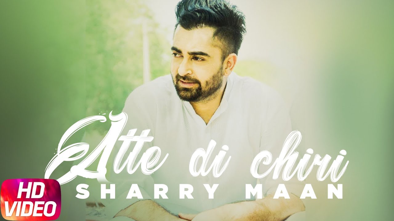 Aatte Di Chiri Full Video  Sharry Mann  Latest Punjabi Song 2018  Speed Records