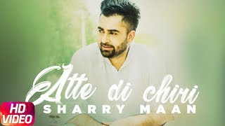 Aatte Di Chiri (Full Video) | Sharry Mann | Latest Punjabi Song 2018 | Speed Records chords