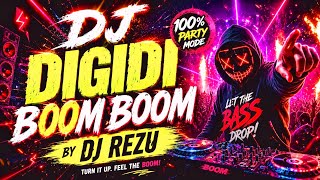 DJ Digidi Boom Boom 🔥 | Ultimate Party Anthem | DJ Rezu